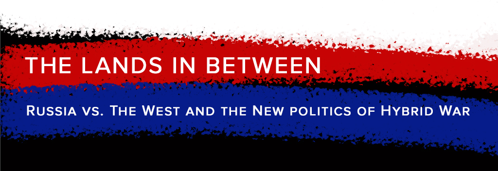 BookTalk: Russia vs the West and the New Politics of Hybrid War - FPRI ...